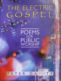 The Electric Gospel: Poems for Public Worship