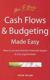 Cash Flows and Budgeting Made Easy: How to Set and Monitor Financial Targets in Any Organisation (Business and Management)
