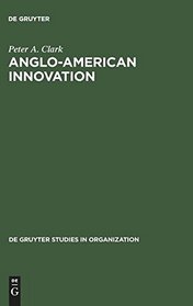 Anglo American Innovation (De Gruyter Studies in Organization, 9)