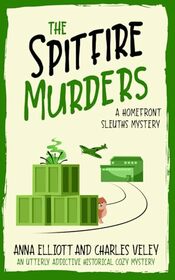 The Spitfire Murders: A Homefront Sleuths Mystery (The Homefront Sleuths Cozy Mystery Series)