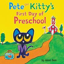 Pete the Kitty's First Day of Preschool (Pete the Cat)