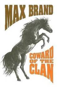 Coward of the Clan (A Max Brand Classic)