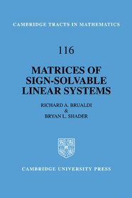 Matrices of Sign-Solvable Linear Systems (Cambridge Tracts in Mathematics)