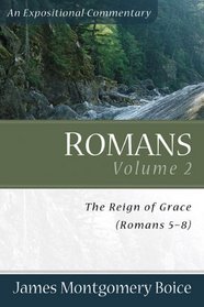 Romans: The Reign of Grace, Romans 5:1-8:39 (Romans)