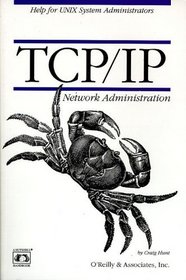 TCP/IP Network Administration (A Nutshell handbook)