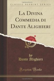 La Divina Commedia di Dante Alighieri: Translated to English verse (Classic Reprint)