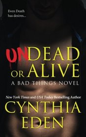 Undead Or Alive (Bad Things, Bk 3)
