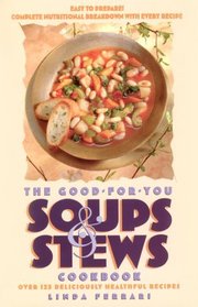 The Good-for-You Soups and Stews Cookbook