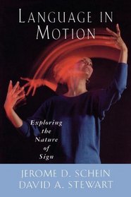 Language in Motion: Exploring the Nature of Sign