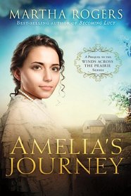 Amelia's Journey: A prequel to the Winds Across the Prairie series