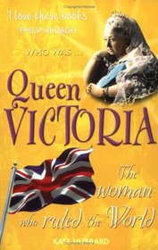 Queen Victoria: The Woman Who Ruled the World (Who Was...?)