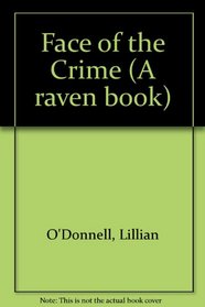 The face of the crime (A raven book)