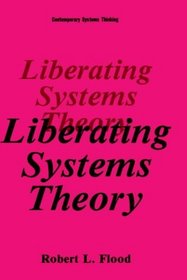 Liberating Systems Theory (Contemporary Systems Thinking)