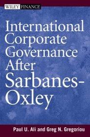 International Corporate Governance After Sarbanes-Oxley (Wiley Finance)