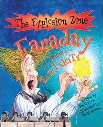 Faraday: Pioneer of Electricity (The Explosion Zone)