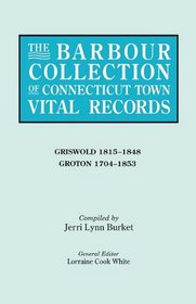 The Barbour Collection of Connecticut Town Vital Records [Vol. 15] Griswold