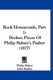Rock Honeycomb, Part 1: Broken Pieces Of Philip Sidney's Psalter (1877)