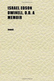 Israel Edson Dwinell, D.d. a Memoir