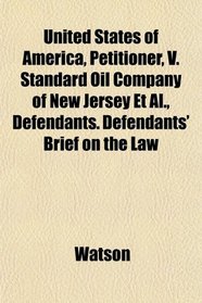 United States of America, Petitioner, V. Standard Oil Company of New Jersey Et Al., Defendants. Defendants' Brief on the Law