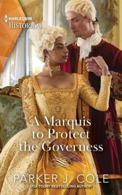 A Marquis to Protect the Governess (Harlequin Historical, No 1771)
