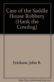 Case of the Saddle House Robbery (Hank the Cowdog)