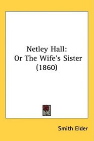 Netley Hall: Or The Wife's Sister (1860)