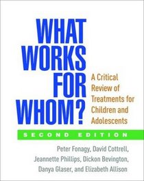 What Works for Whom?, Second Edition: A Critical Review of Treatments for Children and Adolescents