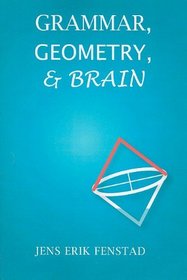 Grammar, Geometry, and Brain (Center for the Study of Language and Information - Lecture Notes)