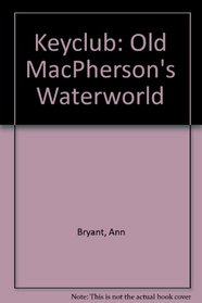Keyclub: Old MacPherson's Waterworld