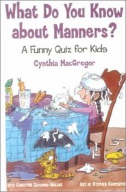 What Do You Know About Manners?: A Funny Quiz for Kids