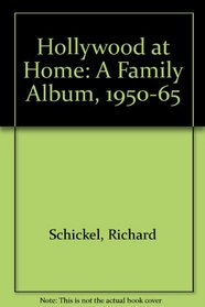 Hollywood at Home: A Family Album, 1950-65