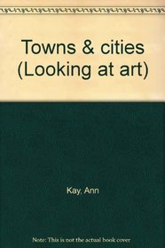 Towns & cities (Looking at art)