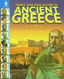 Ancient Greece (People Who Made History In... S.)