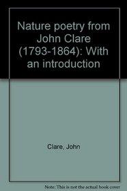 Nature poetry from John Clare (1793-1864): With an introduction
