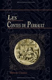 Les contes de Perrault: (D'aprs les textes originaux)