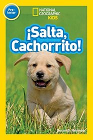 National Geographic Readers: Salta, Cachorrito (Jump, Pup!) (Spanish Edition)