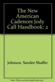 The New American Cadences Jody Call Handbook : Volume II