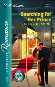 Searching for Her Prince (Crown and Glory, Bk 6) (Silhouette Romance, No 1612)
