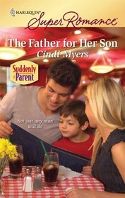 The Father for Her Son (Suddenly a Parent) (Harlequin Superromance, No 1612)