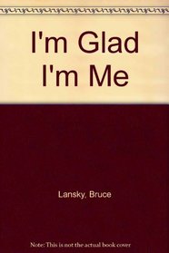 I'm Glad I'm Me