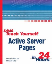 Sams Teach Yourself Active Server Pages in 24 Hours (Teach Yourself in 24 Hours Series)