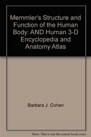 Memmler's Structure and Function of the Human Body (8th Edition): Plus Lww's Human 3D Encyclopedia and Anatomy Atlas