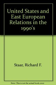 The United States:East European Relations in the 1990s