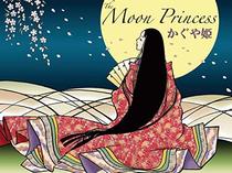 The Moon Princess (Kaguya-Hime) (Storycard Theater) (English and Japanese Edition)