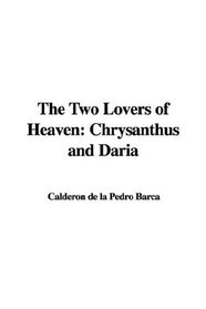 The Two Lovers of Heaven: Chrysanthus and Daria