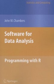 Software for Data Analysis: Programming with R (Statistics and Computing)