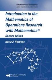 Introduction to the Mathematics of Operations Research with Mathematica, Second Edition (Pure and Applied Mathematics)