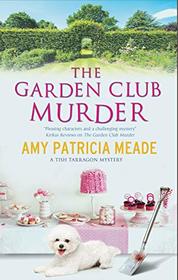 Garden Club Murder, The (A Tish Tarragon mystery)