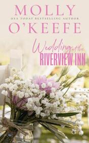 Wedding at the Riverview Inn (Riverview Inn, Bk 1)