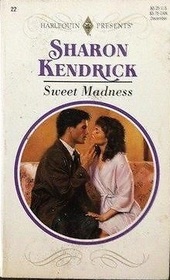 Sweet Madness (Harlequin Presents Subscription, No 22)